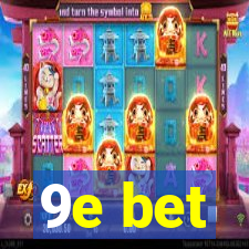 9e bet